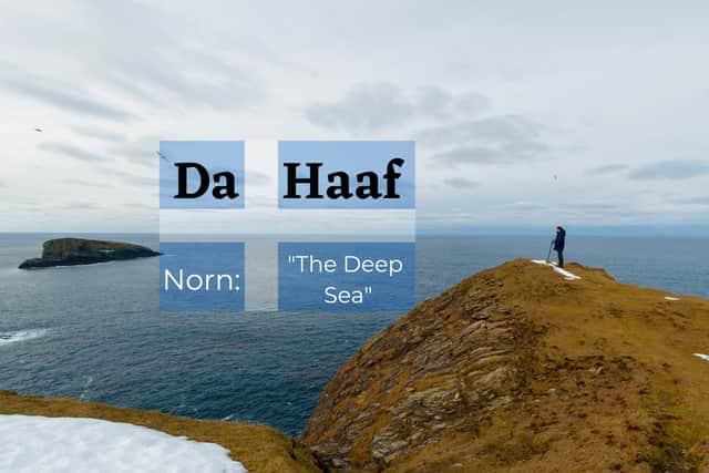 In Scalloway on the Shetland Islands of Scotland you can find a restaurant named “Da Haaf”. This is said to be a Norn remnant which means “the deep sea” but is now colloquilly said like “he is at da haaf” i.e., he is away deep sea fishing.