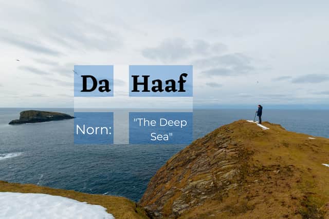 In Scalloway on the Shetland Islands of Scotland you can find a restaurant named “Da Haaf”. This is said to be a Norn remnant which means “the deep sea” but is now colloquilly said like “he is at da haaf” i.e., he is away deep sea fishing. 