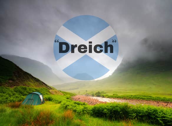 The Scots word “dreich” is typically used to describe damp, grey weather which is the meteorological norm for Scotland.