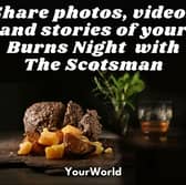 This is how you can share your Burns Night celebrations with The Scotsman and be featured online and in print