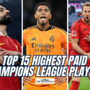 Here are the top 15 highest paid players in the Champions League 2025. Cr: Getty Images.