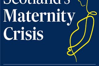 Scotland's Maternity Crisis
