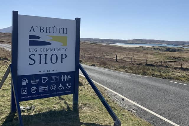 Community shops, like this one in Uig, are a sign of community spirit in places sometimes looked down upon for being 'remote'