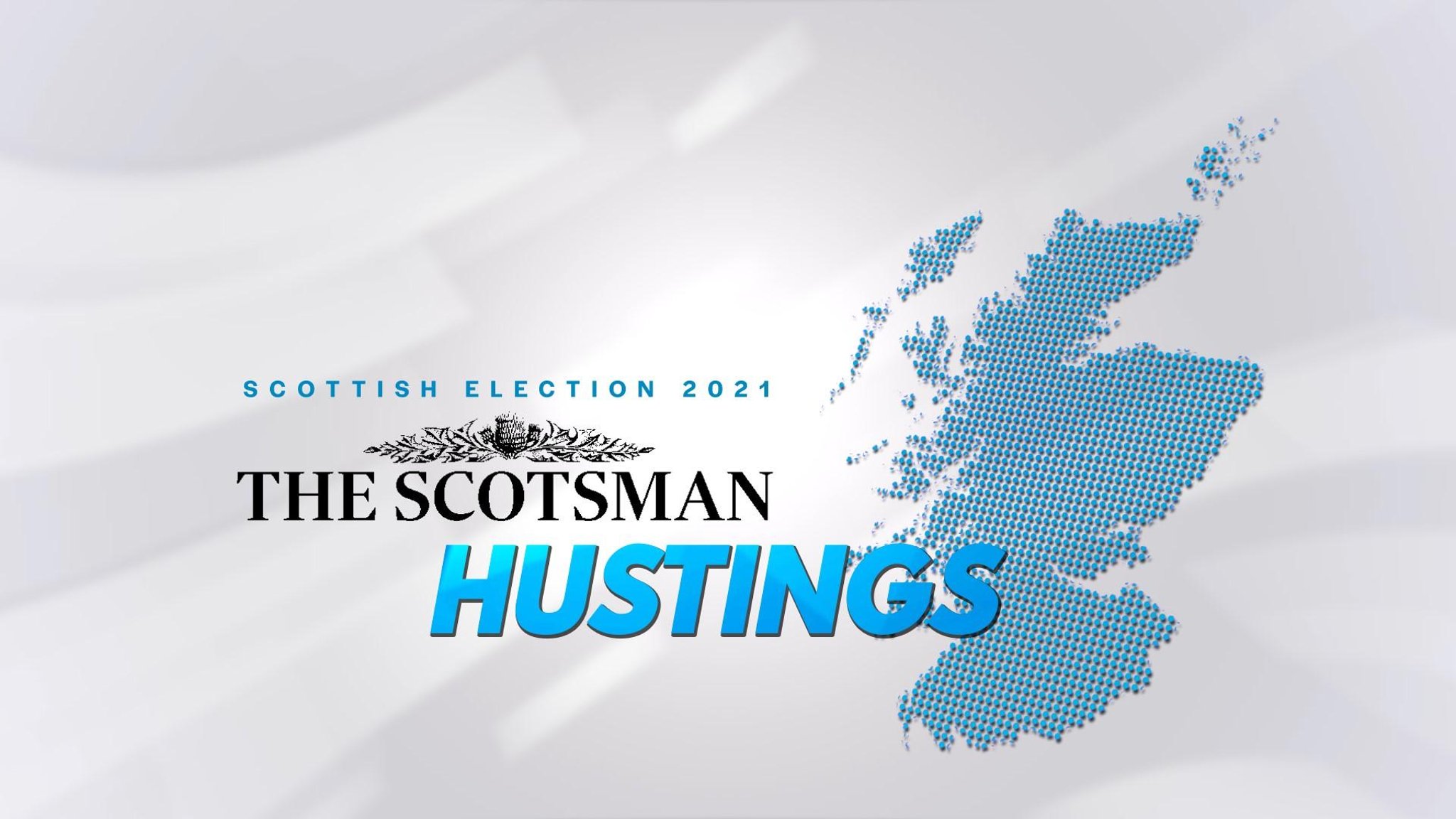 WATCH: The Scotsman's final election virtual hustings here