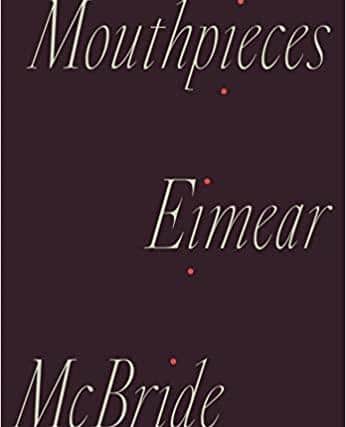 Mouthpieces, by Eimear McBride