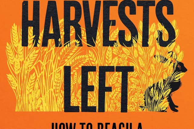 Sixty Harvests Left: How to Reach a Nature-Friendly Future by Philip Lymbery is published by Bloomsbury