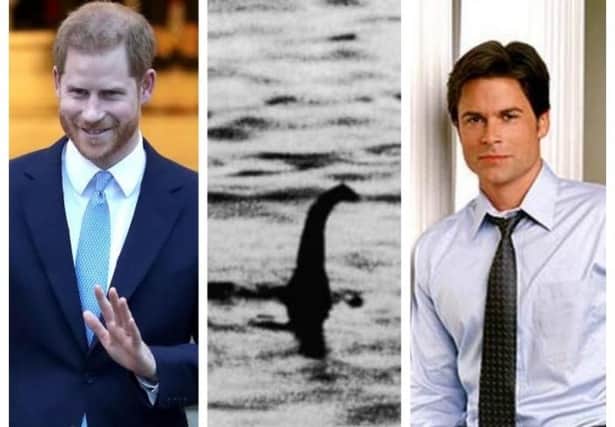 Left to right: Prince Harry, the Loch Ness Monster, and Rob Lowe.