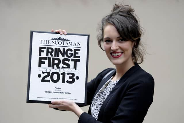 Phoebe Waller Bridge won a Scotsman Fringe First Award for the stage version of Fleabag in 2013.