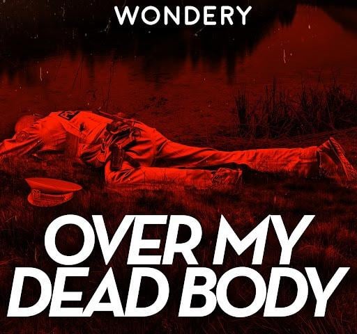 Over My Dead Body is an anthology series about people who are pushed beyond their limits and do unspeakable things and is currently ranking as number one for true crime podcasts in the UK.