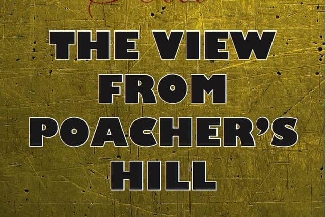 The Seal Club: Alan Warner, Irvine Welsh and John King, The View From Poacher's Hill, is published by London Books, paperback, £10.99, on 1 August 2023. The writers will appear at this year's Edinburgh International Book Festival, www.edbookfest.co.uk Pic: London Books
