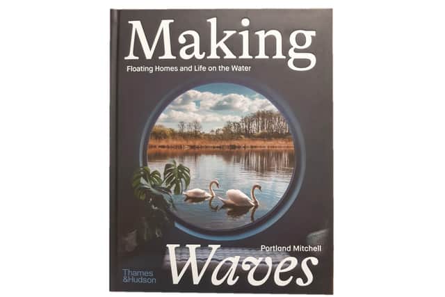 Making Waves: Floating Homes and Life on the Water by Portland Mitchell