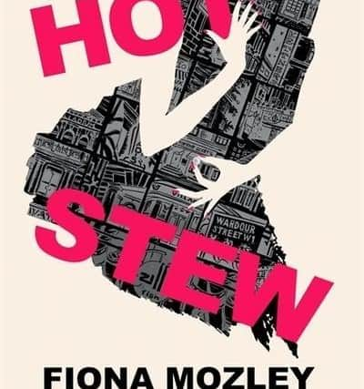 Hot Stew, by Fiona Mozley