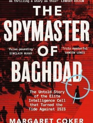 The Spymaster of Baghdad, by Margaret Coker