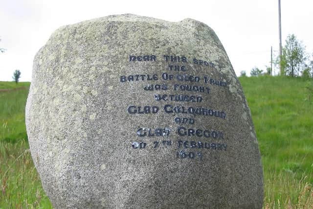 A memorial stone marking the location of the Battle of Glen Fruin near Loch Lomond. PIC: Contributed.