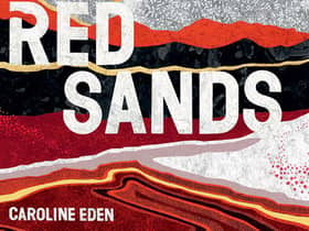 Red Sands, by Caroline Eden, is published by Quadrille, on 12 November, £26 hardback