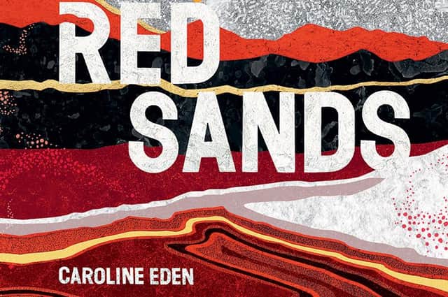 Red Sands, by Caroline Eden, is published by Quadrille, on 12 November, £26 hardback