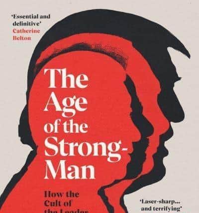 The Age of the Strongman, by Gideon Rachman