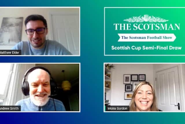 Matthew Elder, Andrew Smith and Moira Gordon discuss the Scottish Cup semi-final draw.