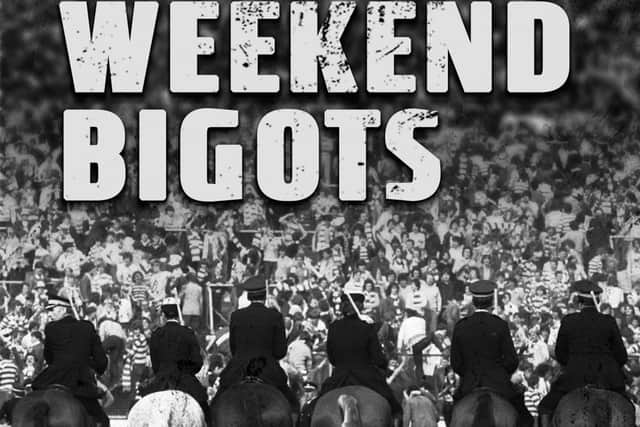 ‘Weekend Bigots’ podcast charts the history of sectarianism in Scottish football