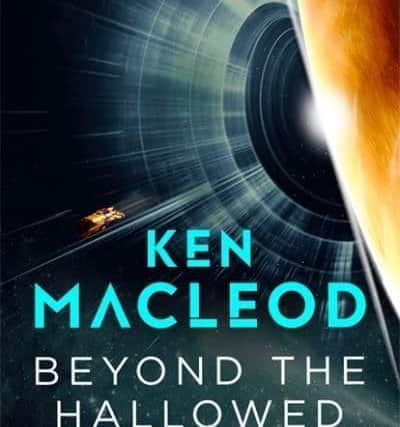 Beyond the Hallowed Sky, by Ken MacLeod