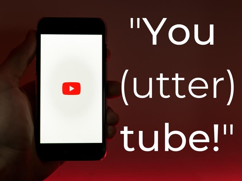 For some it’s a video-sharing website but to others “You tube!” could be taken the wrong way as tube (pronounced “choob”) in Scotland is a word that refers to an idiot.