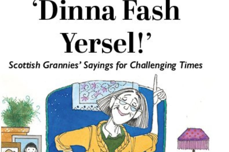 If you’ve got a friend getting stressed out about something then ‘dinna fash yersel’ is a good thing to say as it reminds them ‘to not worry about it’ or ‘concern themselves’. Of course, the cherry on top is ‘hae a brew’ which is to say “have a brew”.