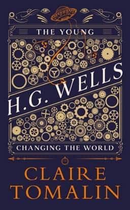 The Young HG Wells, by Claire Tomalin