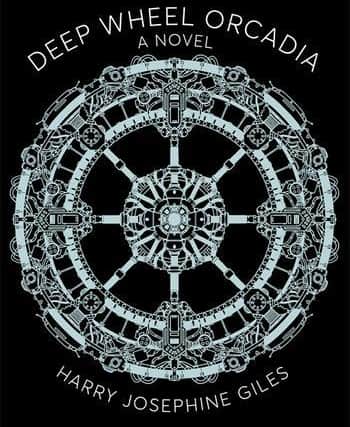 Deep Wheel Orcadia, by Harry Josephine Giles