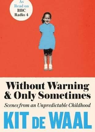 Without Warning & Only Sometimes, by Kit de Waal