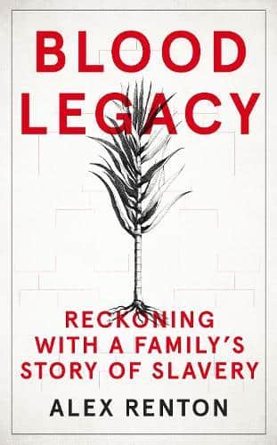 Blood Legacy, by Alex Renton