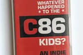 Whatever Happened to the C86 Kids?: An Indie Odyssey