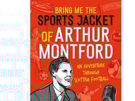 Bring me the Sports Jacket of Arthur Montford, by Aidan Smith - the Scotsman's sports book of the year 2022.