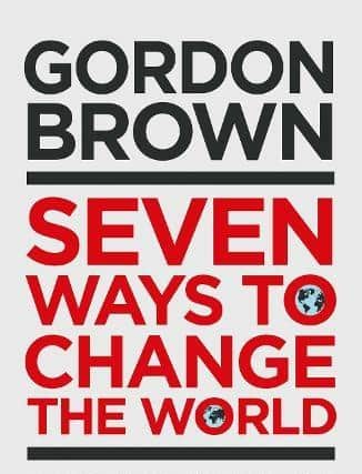 Seven Ways to Change the World, by Gordon Brown