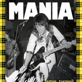 "Mania: Tartan, Turmoil and My Life as a Bay City Roller"