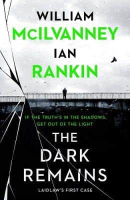 The Dark Remains, by William McIlvanney and Ian Rankin