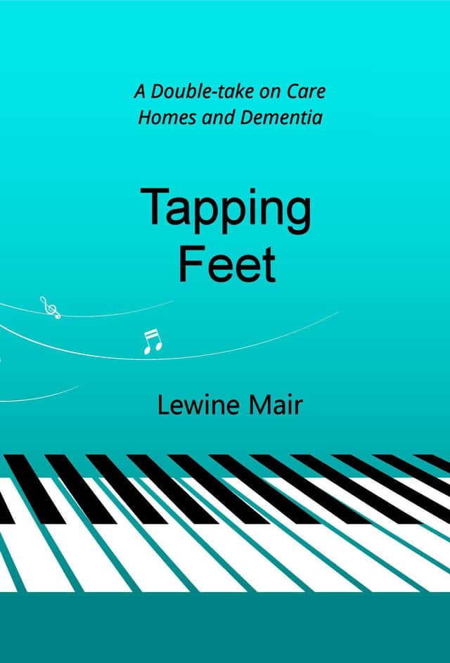 Tapping Feet: A Double-take on Care Homes and Dementia' is available on Amazon.