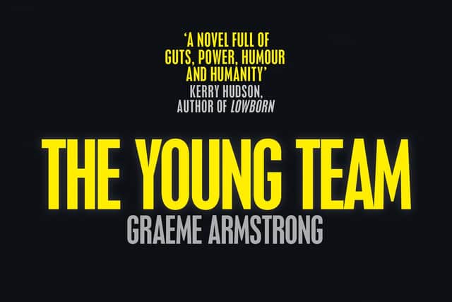 Graeme Armstrong's debut novel The Young Team was published just over a year ago.