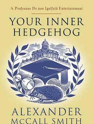 Your Inner Hedgehog, by Alexander McCall Smith