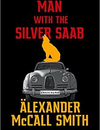 The Man with the Silver Saab, by Alexander McCall Smith