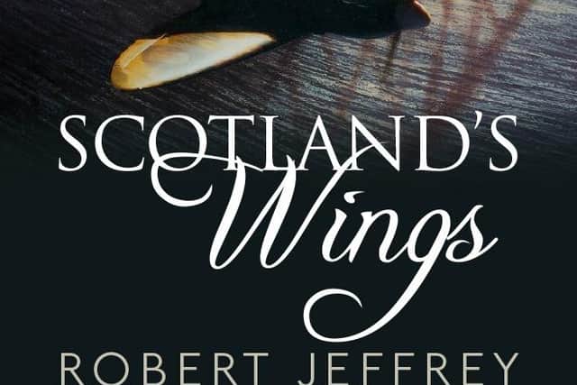 Scotland's Wings, by Robert Jeffrey