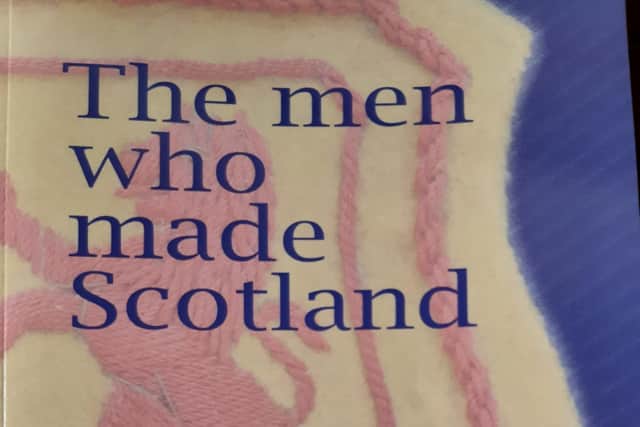 Andy Mitchell’s The Men Who Made Scotland