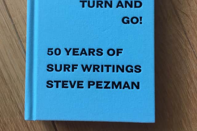 Turn and Go! - 50 Years of Surf Writings, by Steve Pezman