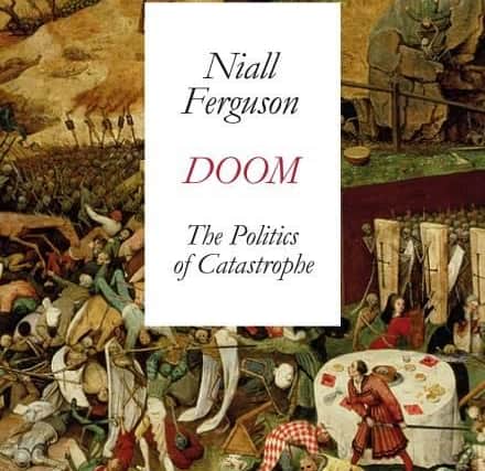 Doom, by Niall Ferguson