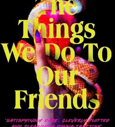The Things We Do To Our Friends, by Heather Darwent