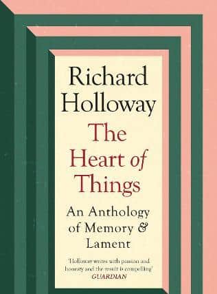 The Heart of Things, by Richard Holloway