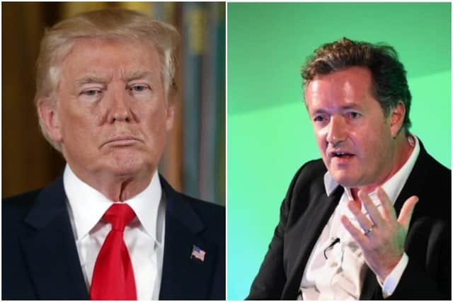 President Donald Trump and Piers Morgan