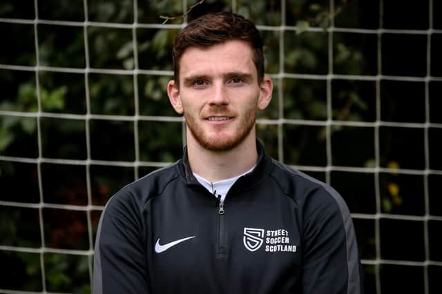 Liverpool and Scotland star Andy Robertson has become an ambassador for Street Soccer Scotland.