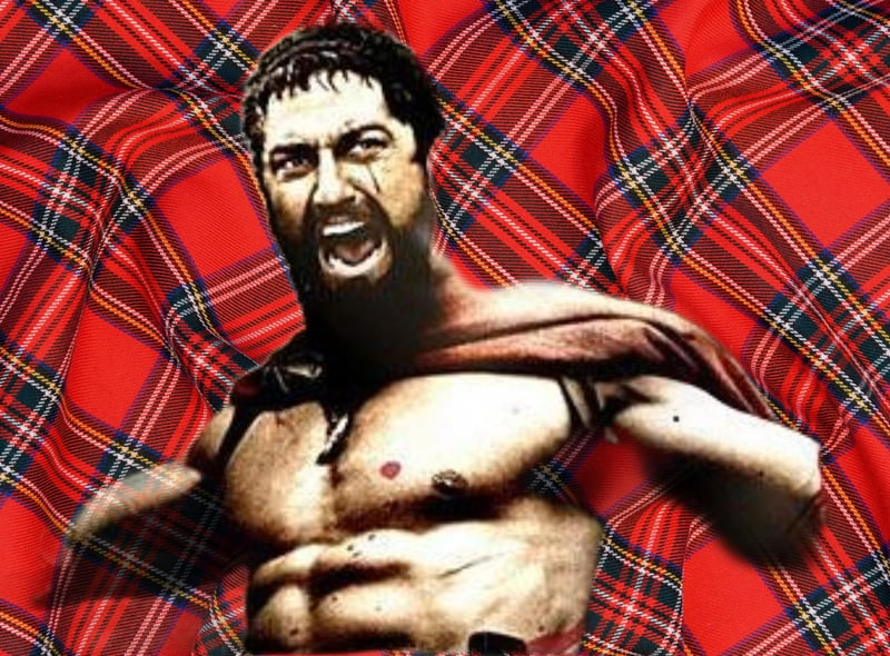 THIS. IS. SCOTLAND! Apt choice for the list as the actor behind the iconic "This is Sparta!" line is Scotland's own Gerard Butler who was born in Paisley in the Scottish Lowlands.