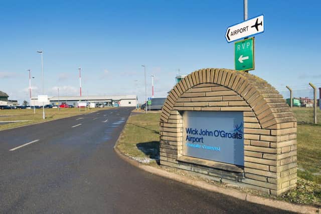 The airport at Wick John O’Groats and the connections it provides make the area a more attractive place for businesses to relocate, says Ms Morris. Picture: Highlands and Islands Airports.