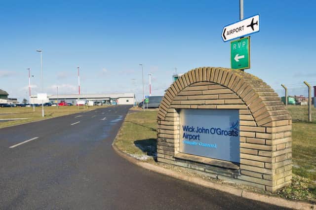 The airport at Wick John O’Groats and the connections it provides make the area a more attractive place for businesses to relocate, says Ms Morris. Picture: Highlands and Islands Airports.